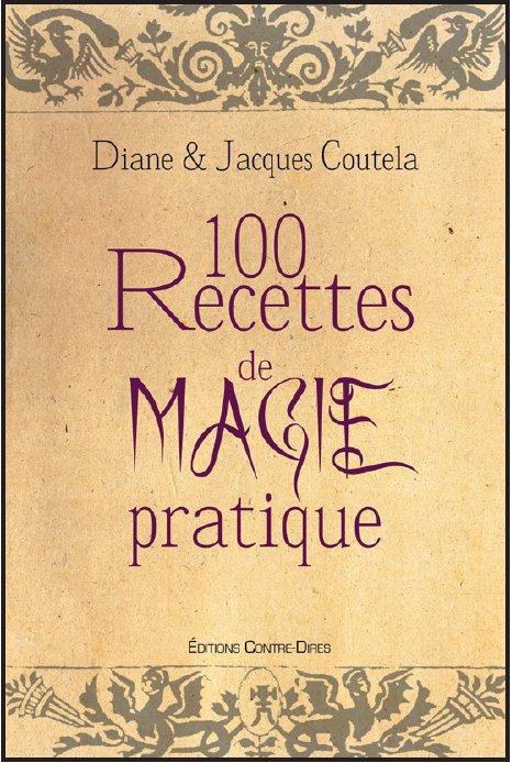 100 RECETTES DE MAGIE PRATIQUE