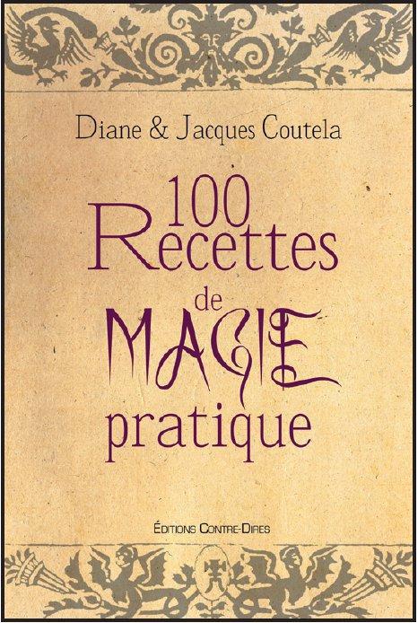 100 RECETTES DE MAGIE PRATIQUE