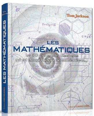 LES 100 PLUS GRANDES DECOUVERTES QUI ONT CHANGE L'HISTOIRE DES MATHEMATIQUES