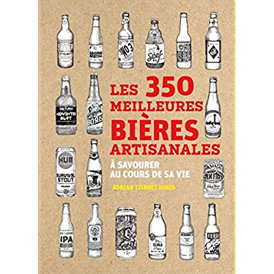 LES 350 MEILLEURES BIERES ARTISANALES A SAVOURER AU COURS DE SA VIE