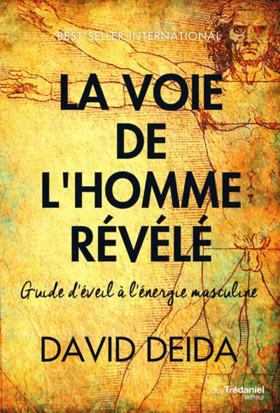 LA VOIE DE L'HOMME REVELE - GUIDE D'EVEIL A L'ENERGIE MASCULINE