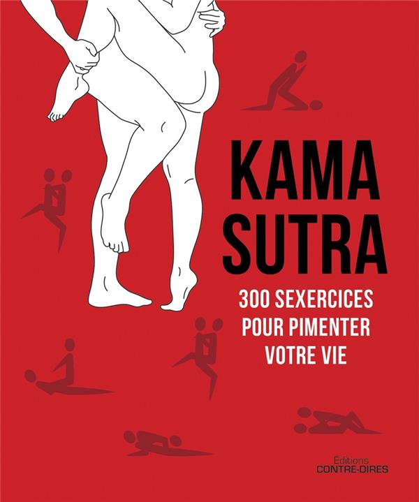 KAMA SUTRA 300 SEXERCICES POUR PIMENTER VOTRE VIE