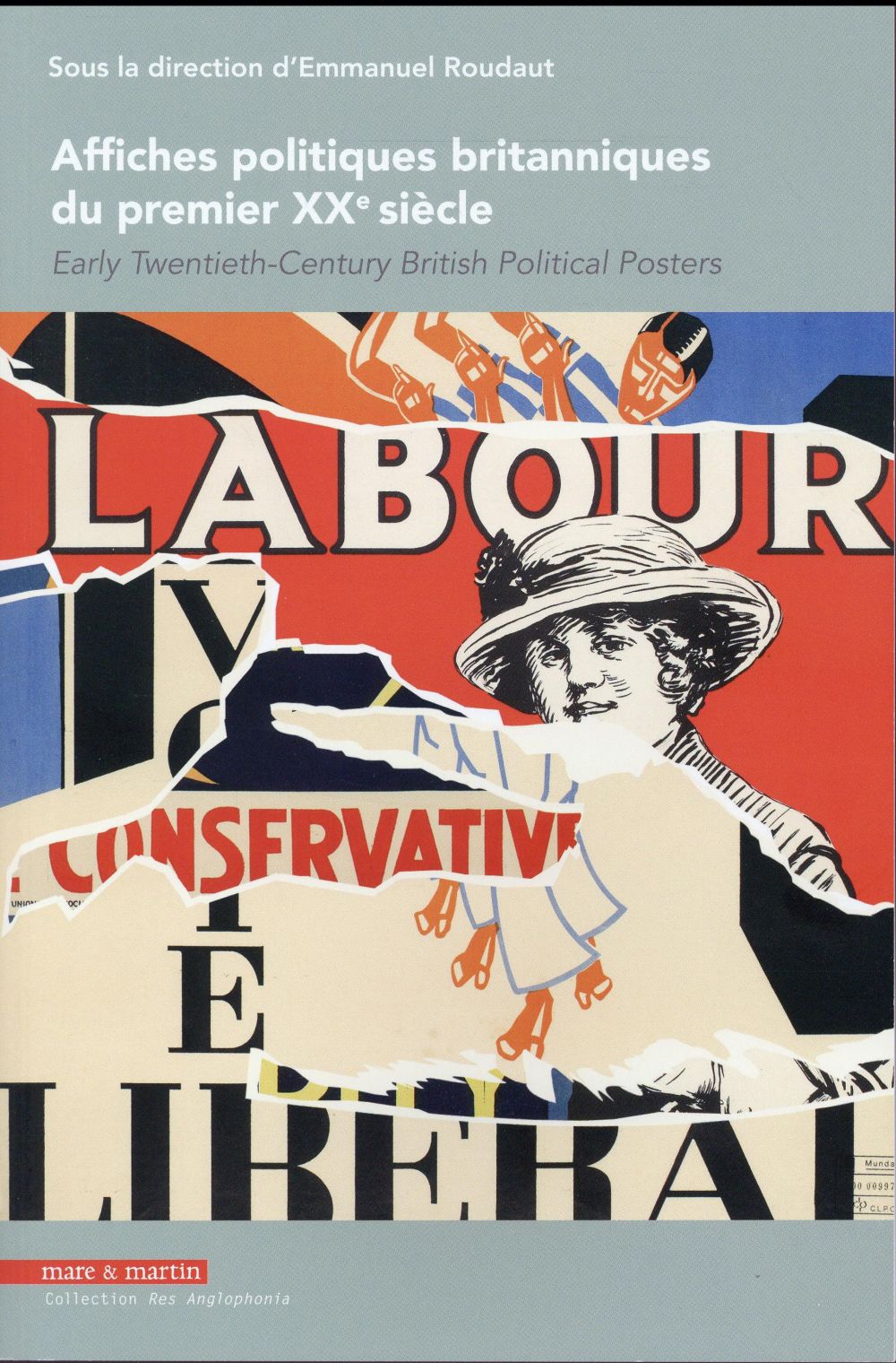 AFFICHES POLITIQUES BRITANNIQUES DU PREMIER XXE SIECLE - EARLY TWENTIETH-CENTURY BRITISH POLITICAL P