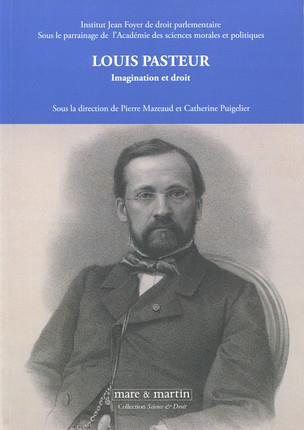 LOUIS PASTEUR - IMAGINATION ET DROIT.