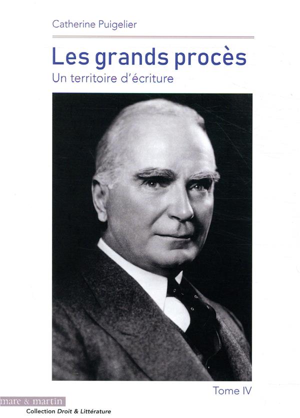 LES GRANDS PROCES - TOME 4 - UN TERRITOIRE D'ECRITURE
