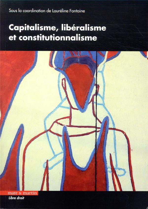 CAPITALISME, LIBERALISME ET CONSTITUTIONNALISME