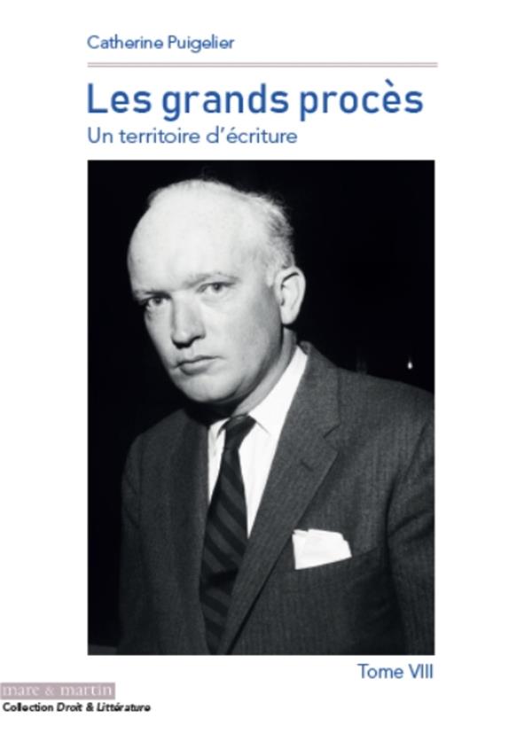 LES GRANDS PROCES - TOME VIII - UN TERRITOIRE D'ECRITURE