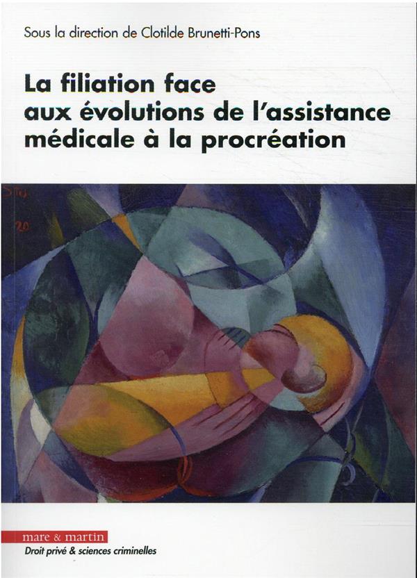 LA FILIATION FACE AUX EVOLUTIONS DE L'ASSISTANCE MEDICALE A LA PROCREATION