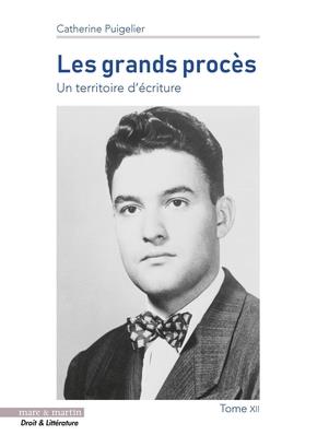 LES GRANDS PROCES - UN TERRITOIRE D'ECRITURE. TOME 12