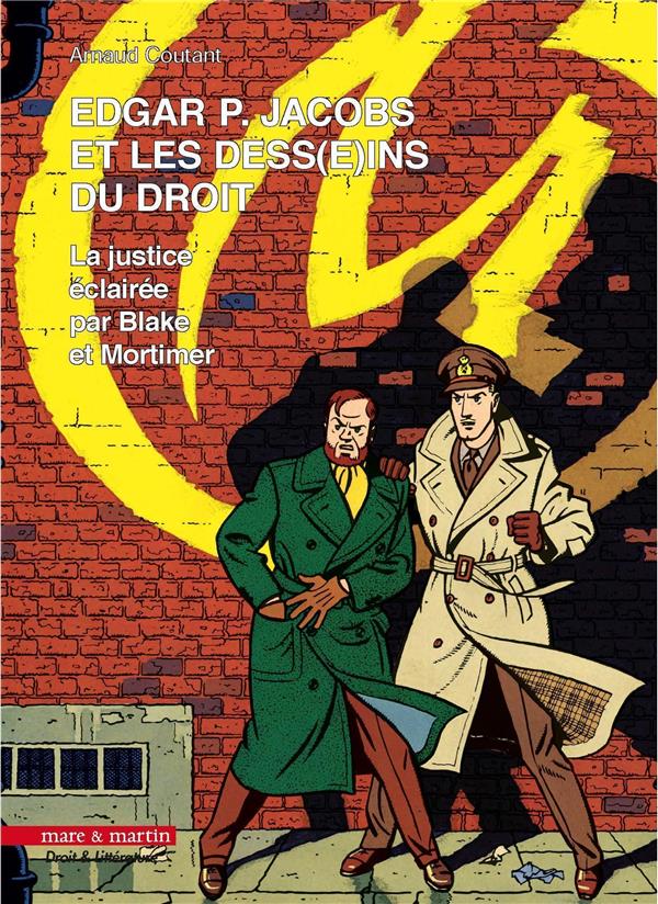EDGAR P. JACOBS ET LES DESS(E)INS DU DROIT - LA JUSTICE ECLAIREE PAR BLAKE ET MORTIMER