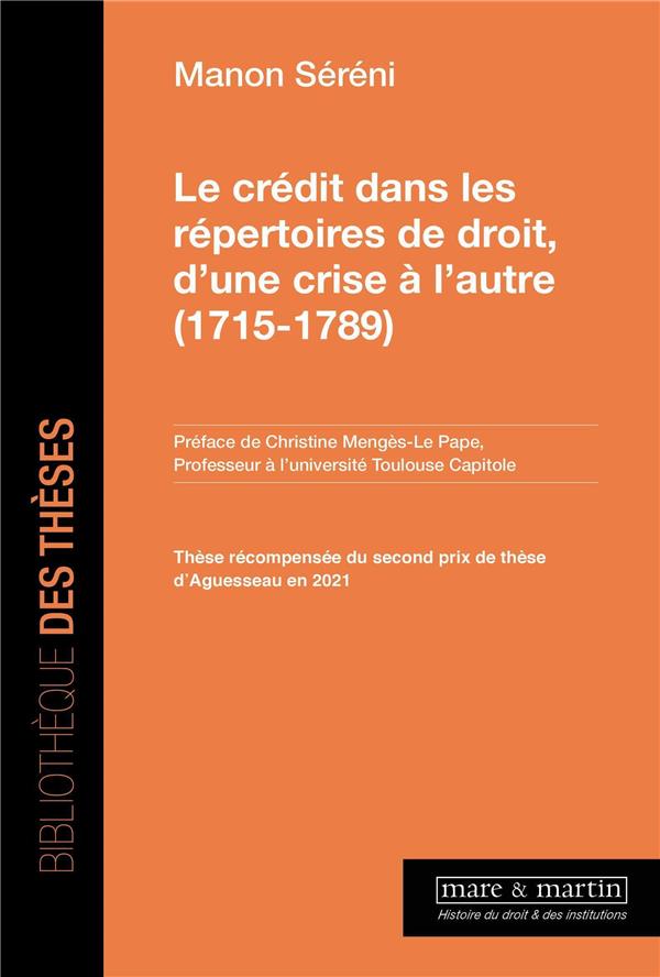 LE CREDIT DANS LES REPERTOIRES DE DROIT, D'UNE CRISE A L'AUTRE (1715 - 1789)