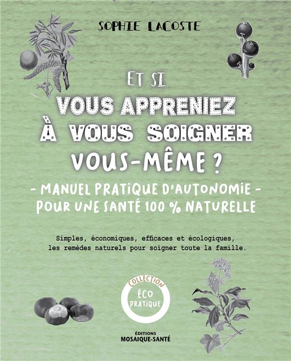ET SI VOUS APPRENIEZ A VOUS SOIGNER VOUS-MEME ?