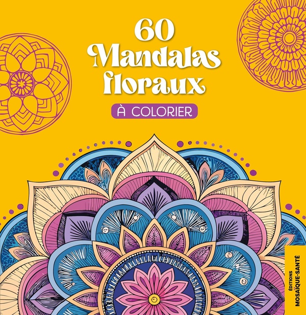 60 MANDALAS FLORAUX A COLORIER