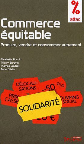 COMMERCE EQUITABLE  IMPORTER ET VENDRE AUTREMENT - PRODUIRE, VENDRE ET CONSOMMER AUTREMENT