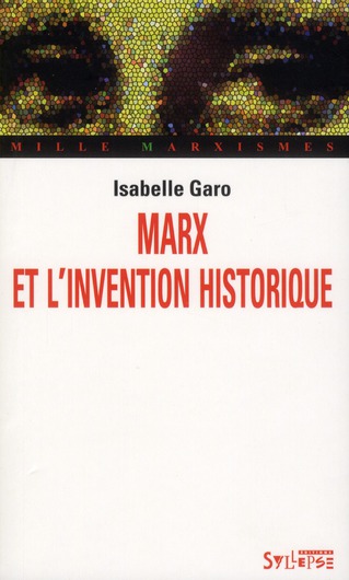 MARX ET L'INVENTION HISTORIQUE