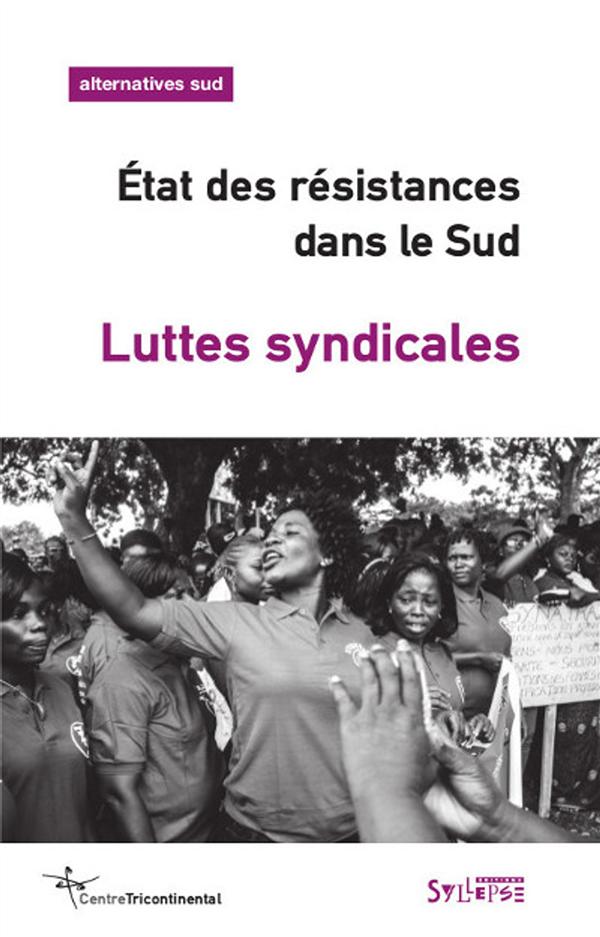 LUTTES SYNDICALES ETAT DES RESISTANCES DANS LE SUD
