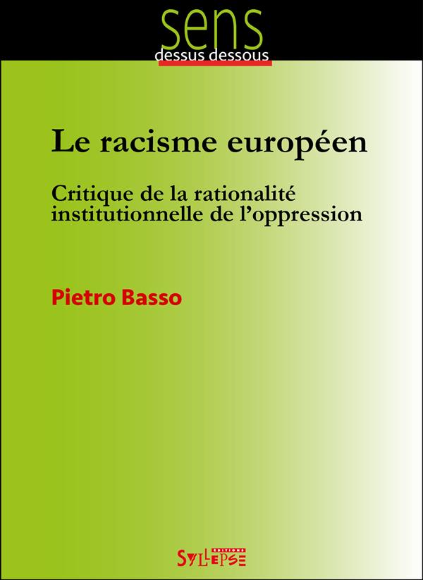 RACISME EUROPEEN (LE) - CRITIQUE DE LA REATIONNALITE EUROPEENNE
