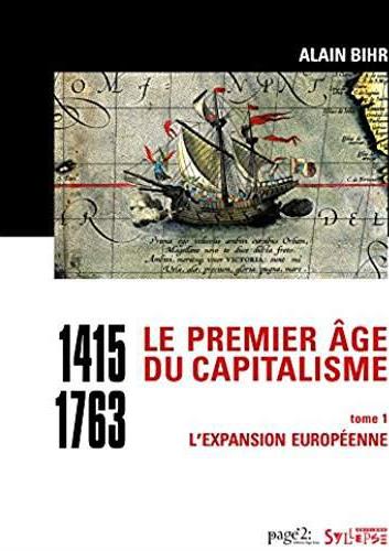 LE PREMIER AGE DU CAPITALISME (1415-1763) TOME 1 - L'EXPANSION EUROPEENNE