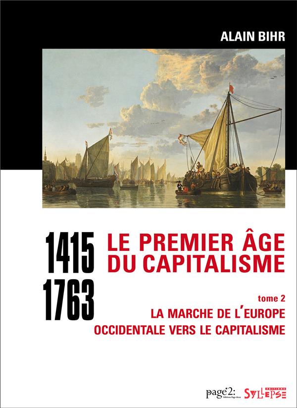 LE PREMIER AGE DU CAPITALISME (1415-1763) TOME 2 - LA MARCHE DE L'EUROPE OCCIDENTALE VERS LE CAPITAL