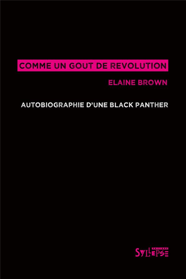 COMME UN GOUT DE REVOLUTION - AUTOBIOGRAPHIE D'UNE BLACK PANTHER