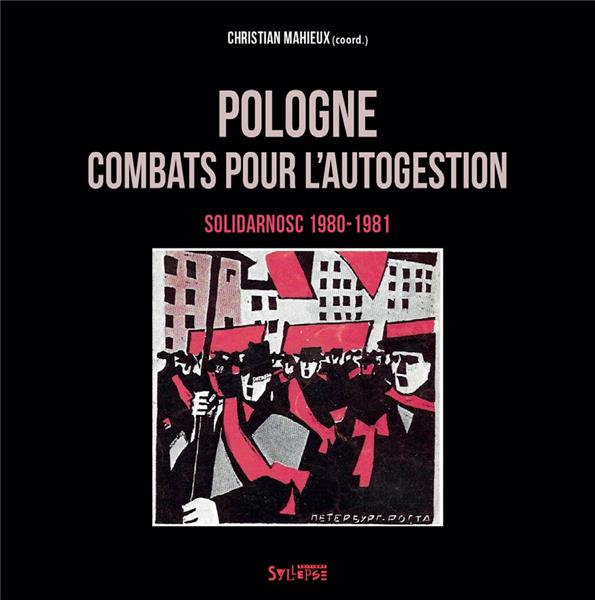 POLOGNE: COMBATS POUR L'AUTOGESTION - SOLIDARNOSC (1980-1981)