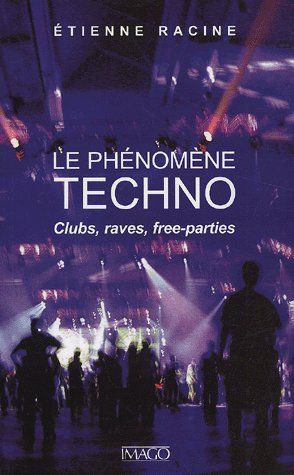 PHENOMENE TECHNO, CLUBS, RAVES, FREE-PARTIES
