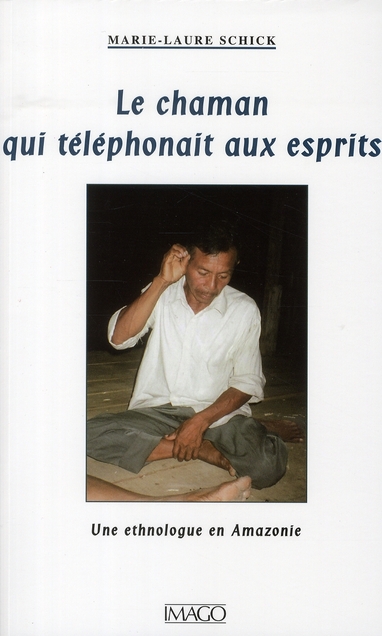 CHAMAN QUI TELEPHONAIT AUX ESPRITS (LE)