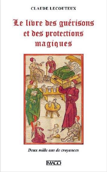 LE LIVRE DES GUERISONS ET DES PROTECTIONS MAGIQUES