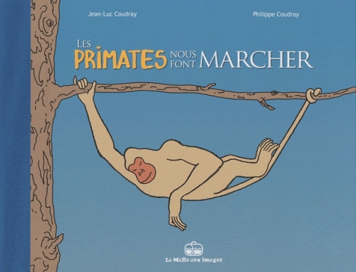 LES PRIMATES NOUS FONT MARCHER