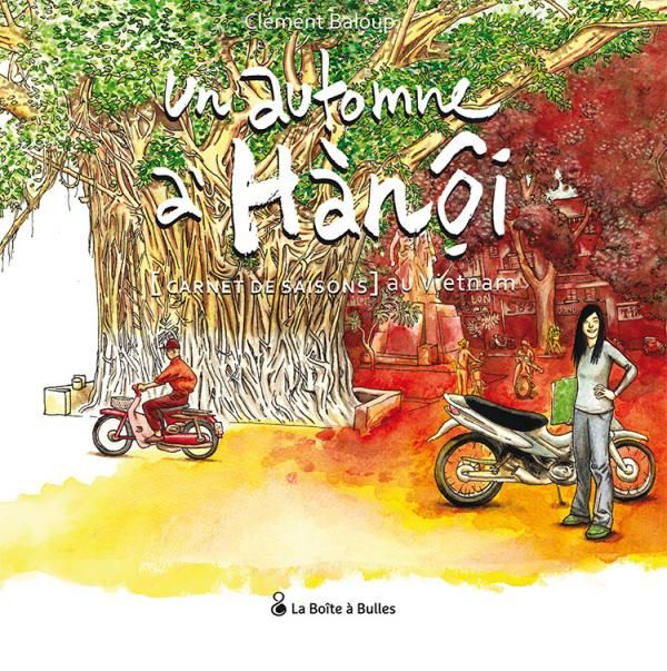 UN AUTOMNE A HANOI - CARNET DE SAISONS AU VIETNAM