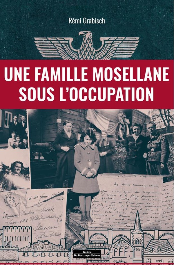 UNE FAMILLE MOSELLANE SOUS L'OCCUPATION