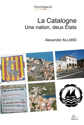 LA CATALOGNE, UNE NATION, DEUX ETATS - ETUDE ETHNOGRAPHIQUE D'UNE RESISTANCE NON VIOLENTE A L'ASSIMI