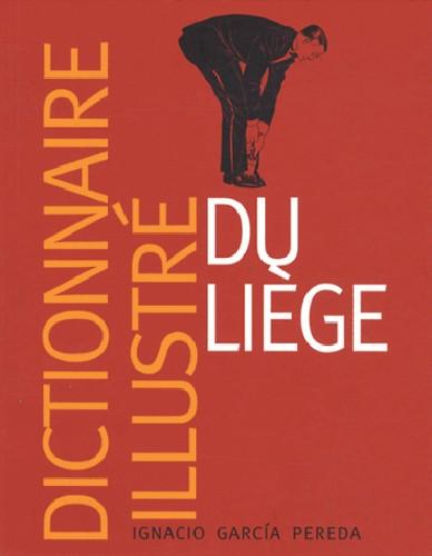 DICTIONNAIRE ILLUSTRE DU LIEGE