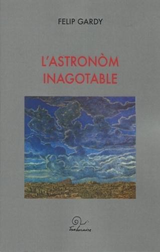 L'ASTRONOM INAGOTABLE - E AUTREI RACONTES IMPOSSIBLES