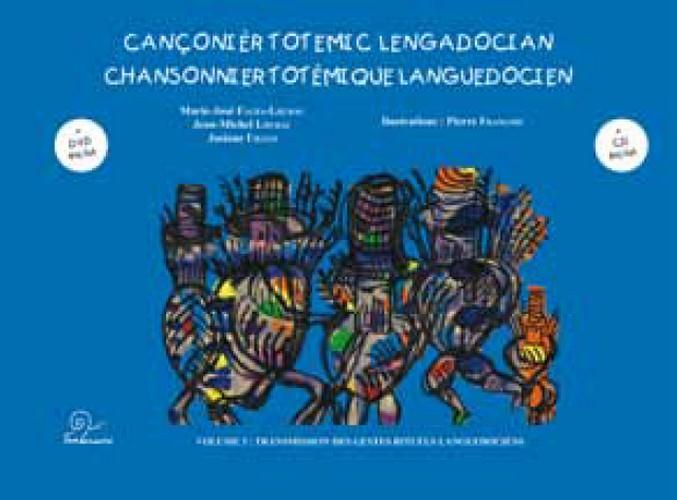 CHANSONNIER TOTEMIQUE LANGUEDOCIEN VOLUME 3  TRANSMISSION DES GESTES RITUELS LANGUEDOCIENS (CD + DVD