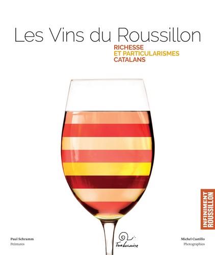 LES VINS DU ROUSSILLON - RICHESSE ET PARTICULARISMES CATALANS