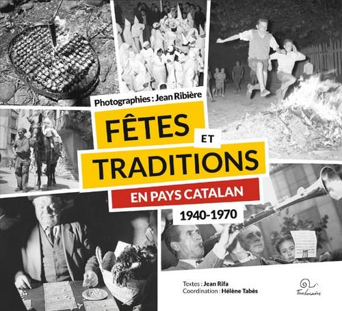 FETES ET TRADITIONS EN PAYS CATALAN - 1940-1970