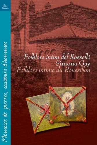 FOLKLORE INTIME DU ROUSSILLON / FOLKLORE INTIM DEL ROSSELLO - EDITION BILINGUE