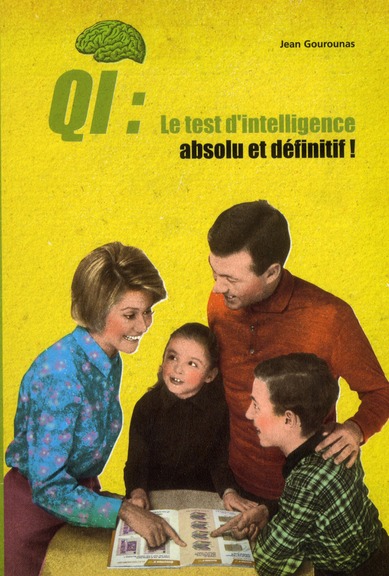 QI, LE TEST D'INTELLIGENCE ABSOLU ET DEFINITIF ! - [A FAIRE