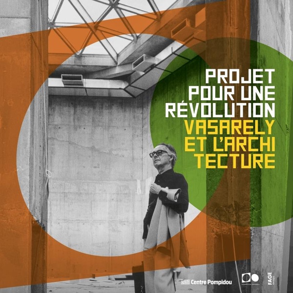 PROJET POUR UNE REVOLUTION : VASARELY ET L'ARCHITECTURE