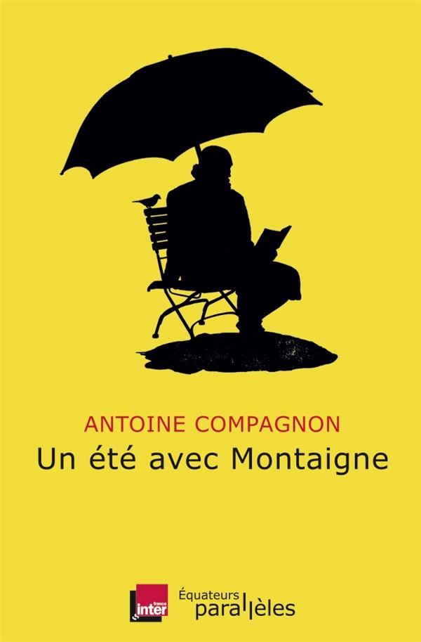 UN ETE AVEC MONTAIGNE