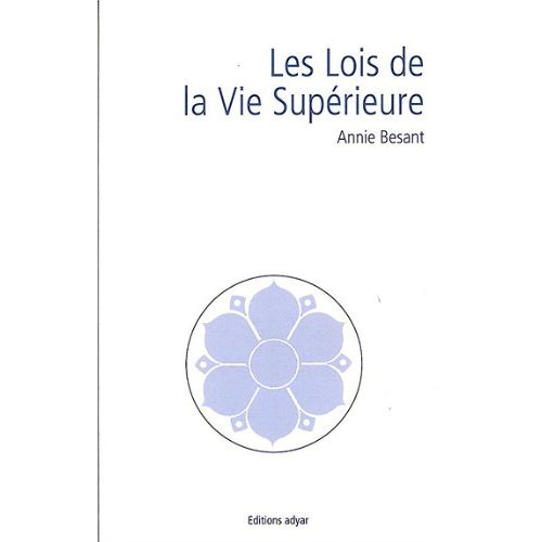 LES LOIS DE LA VIE SUPERIEURE
