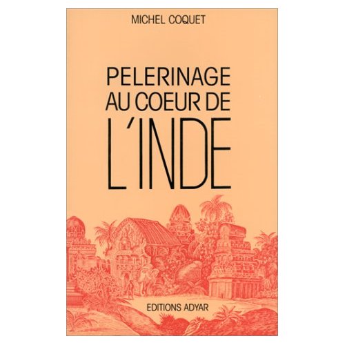 PELERINAGE AU COEUR DE L'INDE
