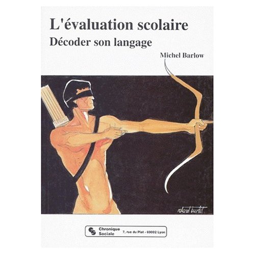 L'EVALUATION SCOLAIRE DECODER SON LANGAGE