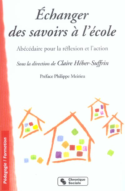 ECHANGER DES SAVOIRS A L'ECOLE ABECEDAIRE POUR LA REFLEXION ET L'ACTION