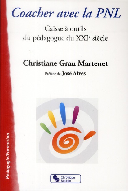 COACHER AVEC LA PNL - CAISSE A OUTILS DU PEDAGOGUE DU XXIE SIECLE