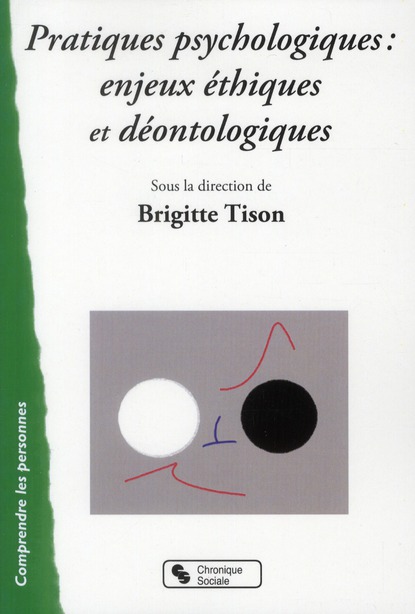 PRATIQUES PSYCHOLOGIQUES, ENJEUX ETHIQUES ET DEONTOLOGIQUES