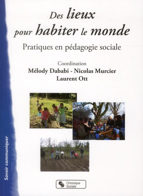 DES LIEUX POUR HABITER LE MONDE PRATIQUES EN PEDAGOGIE SOCIALE