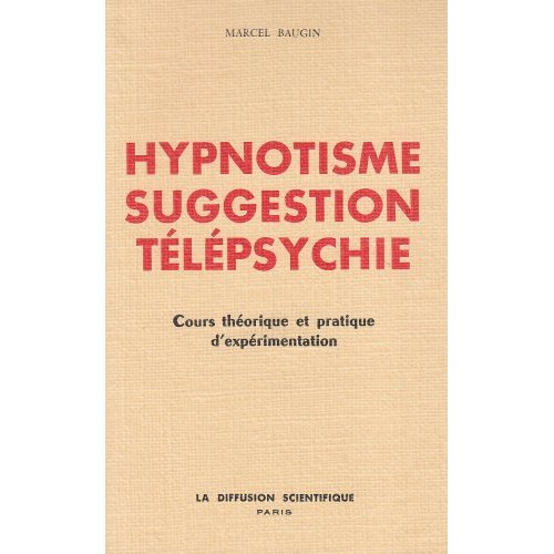 HYPNOTISME - SUGGESTION - TELEPSYCHIE