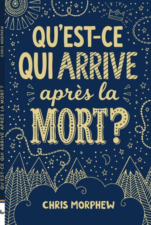 QU'EST-CE QUI ARRIVE APRES LA MORT ?